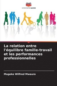 bokomslag La relation entre l'quilibre famille-travail et les performances professionnelles