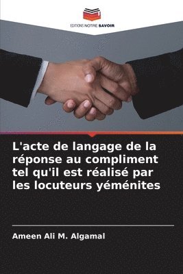 bokomslag L'acte de langage de la rponse au compliment tel qu'il est ralis par les locuteurs ymnites