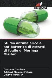 bokomslag Studio antimalarico e antibatterico di estratti di foglie di Moringa Oleifer