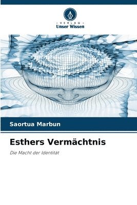 Esthers Vermchtnis 1