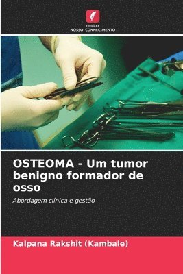 bokomslag OSTEOMA - Um tumor benigno formador de osso