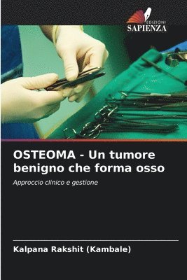 bokomslag OSTEOMA - Un tumore benigno che forma osso