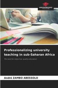 bokomslag Professionalizing university teaching in sub-Saharan Africa