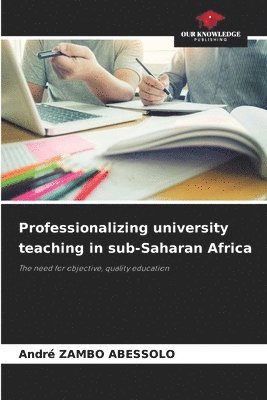 Professionalizing university teaching in sub-Saharan Africa 1