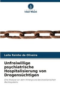 bokomslag Unfreiwillige psychiatrische Hospitalisierung von Drogenschtigen