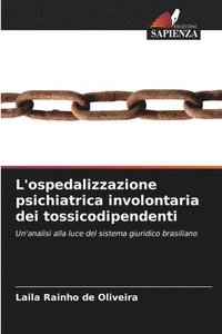 bokomslag L'ospedalizzazione psichiatrica involontaria dei tossicodipendenti