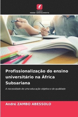 bokomslag Profissionalizao do ensino universitrio na frica Subsariana