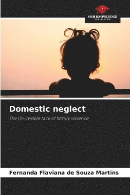 Fernanda Flaviana de Souza Martins - Domestic neglect, Häftad