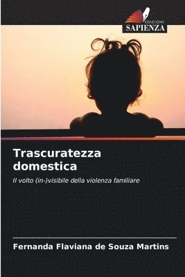 Fernanda Flaviana de Souza Martins - Trascuratezza domestica, Häftad