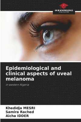 bokomslag Epidemiological and clinical aspects of uveal melanoma