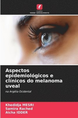 bokomslag Aspectos epidemiolgicos e clnicos do melanoma uveal