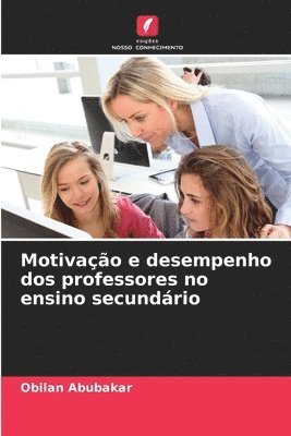 bokomslag Motivao e desempenho dos professores no ensino secundrio