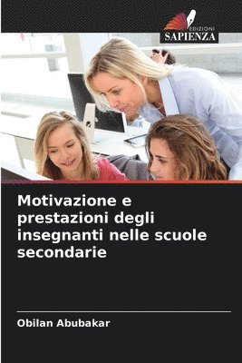 bokomslag Motivazione e prestazioni degli insegnanti nelle scuole secondarie