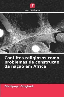 bokomslag Conflitos religiosos como problemas de construo da nao em frica