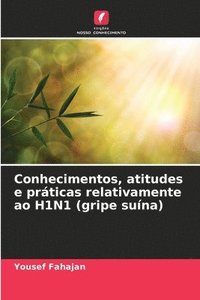 bokomslag Conhecimentos, atitudes e práticas relativamente ao H1N1 (gripe suína)