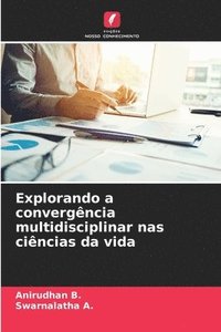 bokomslag Explorando a convergncia multidisciplinar nas cincias da vida