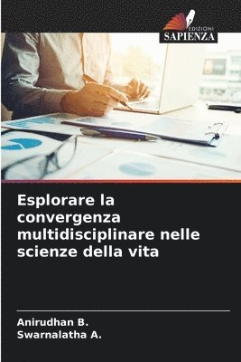 bokomslag Esplorare la convergenza multidisciplinare nelle scienze della vita