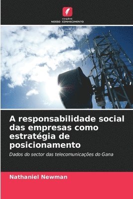 Nathaniel Newman - A responsabilidade social das empresas como estratégia de posicionamento, Häftad