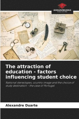 Alexandre Duarte - attraction of education - factors influencing student choice, Häftad