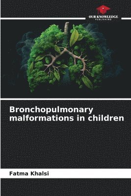 bokomslag Bronchopulmonary malformations in children