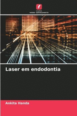 Ankita Handa, ANKITA HANDA - Laser em endodontia, Häftad