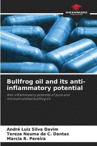 bokomslag Bullfrog oil and its anti-inflammatory potential