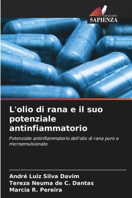 André Luiz Silva Davim, Tereza Neuma de C Dantas, Marcia R Pereira, Tereza Neuma de C. Dantas, Marcia R. Pereira - L'olio di rana e il suo potenziale antinfiammatorio, Häftad