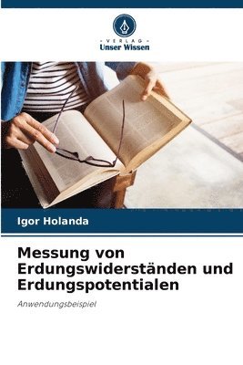 Messung von Erdungswiderständen und Erdungspotentialen