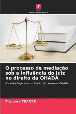 O processo de mediação sob a influência do juiz no direito da OHADA