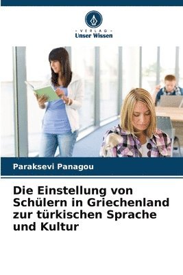 bokomslag Die Einstellung von Schlern in Griechenland zur trkischen Sprache und Kultur