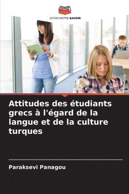 bokomslag Attitudes des étudiants grecs à l'égard de la langue et de la culture turques