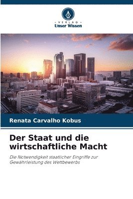 bokomslag Der Staat und die wirtschaftliche Macht