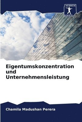 Chamila Madushan Perera - Eigentumskonzentration und Unternehmensleistung, Häftad