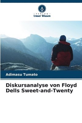 Adimasu Tumato - Diskursanalyse von Floyd Dells Sweet-and-Twenty, Häftad