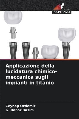 Applicazione della lucidatura chimico-meccanica sugli impianti in titanio 1