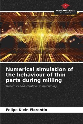 bokomslag Numerical simulation of the behaviour of thin parts during milling