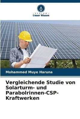 bokomslag Vergleichende Studie von Solarturm- und Parabolrinnen-CSP-Kraftwerken