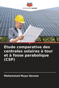 bokomslag tude comparative des centrales solaires  tour et  fosse parabolique (CSP)