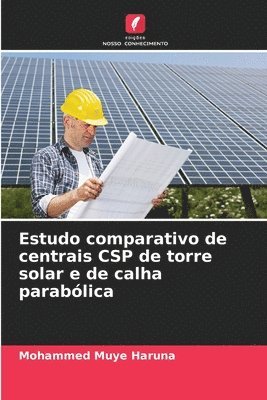 bokomslag Estudo comparativo de centrais CSP de torre solar e de calha parabólica