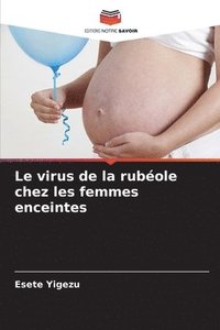 bokomslag Le virus de la rubole chez les femmes enceintes