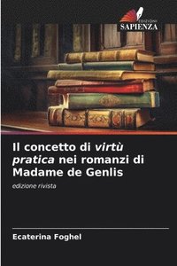 bokomslag Il concetto di virt pratica nei romanzi di Madame de Genlis