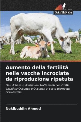 bokomslag Aumento della fertilit nelle vacche incrociate da riproduzione ripetuta