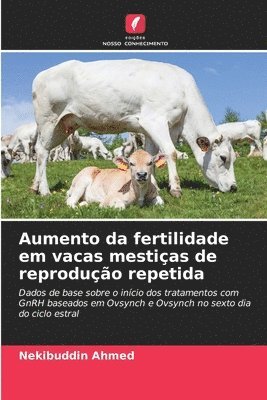 bokomslag Aumento da fertilidade em vacas mestias de reproduo repetida