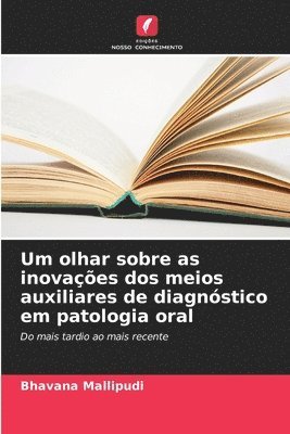 bokomslag Um olhar sobre as inovaes dos meios auxiliares de diagnstico em patologia oral