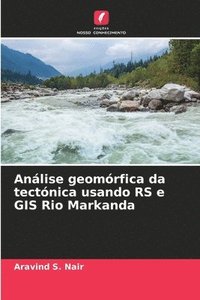 bokomslag Anlise geomrfica da tectnica usando RS e GIS Rio Markanda