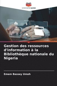 bokomslag Gestion des ressources d'information à la Bibliothèque nationale du Nigeria
