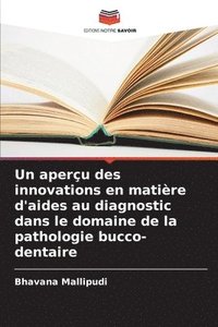 bokomslag Un aperu des innovations en matire d'aides au diagnostic dans le domaine de la pathologie bucco-dentaire