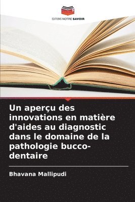 Un aperu des innovations en matire d'aides au diagnostic dans le domaine de la pathologie bucco-dentaire 1