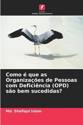 MD Shafiqul Islam, Md. Shafiqul Islam - Como é que as Organizações de Pessoas com Deficiência (OPD) são bem sucedidas?, Häftad