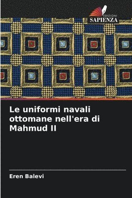 bokomslag uniformi navali ottomane nell'era di Mahmud II